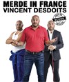 Vincent Desdoits dans Merde in France - Au Suivant