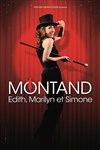 Montand...Edith, Marilyn et Simone - Centre culturel de Cassis
