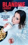 Blandine Lehout dans La Vie de ta Mère - L'Emc2