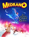 Le Cirque Medrano dans Le Grand Cirque sur Glace - Chapiteau Medrano au Havre