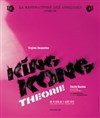 King Kong Theory - La Manufacture des Abbesses