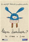 Léou Doudou ? - Théâtre Beaux Arts Tabard