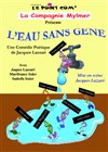 L'eau sans gêne - Le Point Comédie