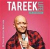 Tareek dans Life - Le Splendid