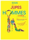 Sous les jupes des hommes - Le Théâtre de Jeanne