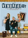 Vendredi 13 - Centre Culturel l'Odyssée