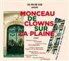 Monceau de Clowns sur la Plaine (pièce clownesque) - Théâtre le Passage vers les Etoiles - Salle du Passage