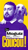Moguiz dans Coucou ! - Théâtre des Bouffes Parisiens