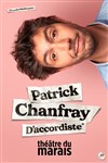 Patrick Chanfray dans D'accordiste - Théâtre du Marais
