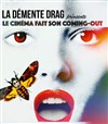 La Démente Drag : Le Cinéma fait son coming-out - Café de Paris