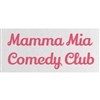 Mamma Mia Comedy Club - Le Rendez-Vous des Amis