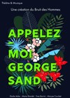 Appelez-moi George Sand - Théâtre de la Méditerranée - Espace Comédia