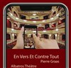 En Vers Et Contre Tout - Albatros Théâtre