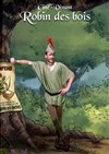 Robin des bois - Théâtre Thoris Production