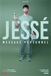 Jessé dans Message personnel - Théâtre Fémina