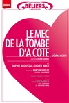 Le Mec de la tombe d'à côté - Théâtre des Béliers Parisiens