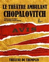 Le théâtre ambulant Chopalovitch - Théâtre Tremplin