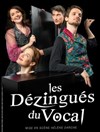 Les Dézingués du Vocal - Théâtre Le Petit Manoir