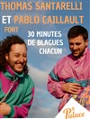 30 / 30 avec Thomas Santarelli et Pablo Caillaut - Théâtre le Palace - Salle 3