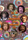 Et si on chantait du Michel - Les Rendez-vous d'ailleurs