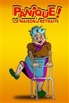 Panique à la maison de retraite - La comédie de Marseille (anciennement Le Quai du Rire)