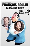 François Rollin et Jeanne Bred dans Qui ne suis-je pas ? - La Compagnie du Café-Théâtre - Grande Salle