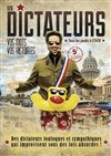Les Dictateurs - Théâtre Le Bout