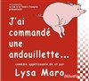 Lysa Maro dans J'ai commandé une andouillette - La Boîte à rire Lille