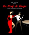 Un nerf de tango - ABC Théâtre