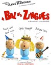 Le Bal des Zingues - Le Théâtre des Blancs Manteaux
