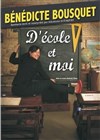 Bénédicte Bousquet dans D'école et moi - Théâtre à l'Ouest Caen