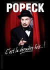 Popeck dans C'est la dernière fois - Théâtre Daunou