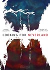 Looking for Neverland - Théâtre La Jonquière