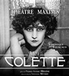 Moi Colette - Théâtre Maxim's