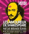 Les amoureux de Shakespeare - Le Théâtre de Poche Montparnasse - Le Petit Poche
