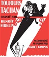 Toujours Tachan chanté par Benoît Fidelin - Théâtre de l'Echo