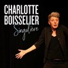 Charlotte Boisselier dans Singulière - Théâtre 100 Noms - Hangar à Bananes