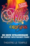 Alice by Origins - Apollo Théâtre - Salle Apollo 90 