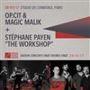 Op.cit & Magic Malik + Stéphane Payen The workshop - Studio de L'Ermitage