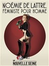 Noémie De Lattre dans Noémie De Lattre, Féministe pour Homme - La Nouvelle Seine