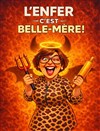 L'Enfer c'est belle-mère ! - Salle Paul Garcin