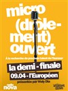 Micro (drôlement) ouvert : la demi-finale - L'Européen