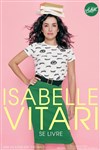 Isabelle Vitari dans Isabelle Vitari se livre - Théâtre Le Colbert