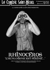 Rhinoceros - La Comédie Saint Michel - petite salle 