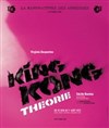 King Kong Theory - La Manufacture des Abbesses