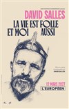 David Salles dans La vie est folle et moi aussi - L'Européen