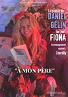 Fiona Gélin dans A mon père - Bibi Comedia