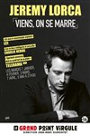 Jeremy Lorca dans Viens, on se marre - Le Grand Point Virgule - Salle Apostrophe