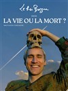Le roi borgne dans La vie ou la mort ? - La Comédie des Alpes