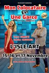 Mon colocataire est une garce - L'Isle'Art